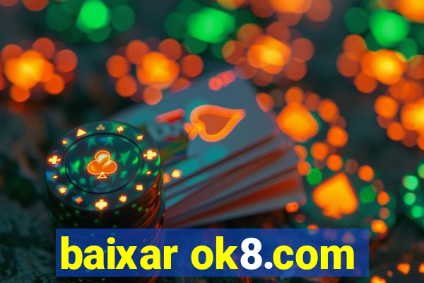 baixar ok8.com